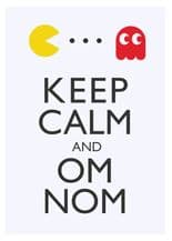 Keep Calm & Om Nom - PacMan Choose your size - Stretched Canvas or Print - NEW