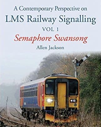 BARGAIN - Contemporary Perspective on LMS Railway Signalling: Volume 1: Semaphore Swansong *