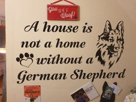 A House Is Not A Home Without A German Shepherd - Wall Sticker  LONG OR SHORT HAIRED