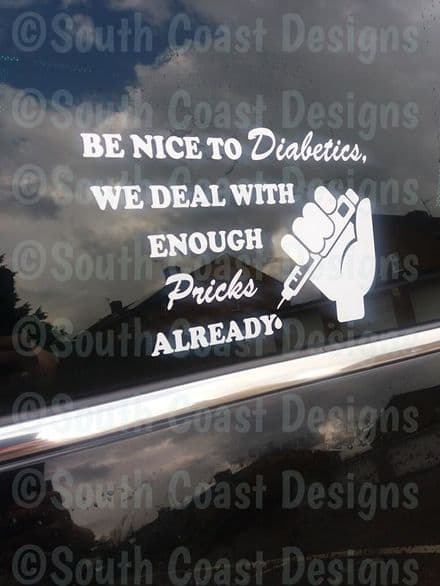 Be Nice To Diabetics We Deal With Enough Pricks Already - Car Sticker Design 1