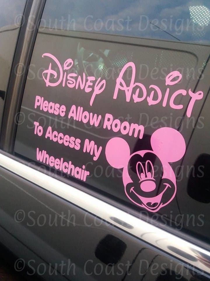 DISNEY ADDICT - Please allow room to access my wheelchair - WITH MICKEY OR MINNIE