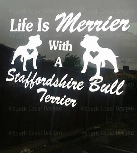 Life Is Merrier With A Staffordshire Bull Terrier - Car/Fridge Sticker - Choice Of Colour