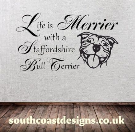 Life Is Merrier With A Staffordshire Bull Terrier - Wall Sticker
