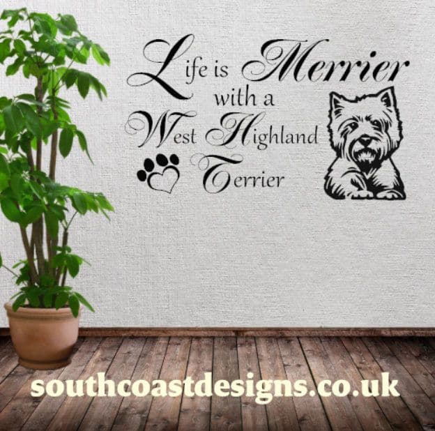Life Is Merrier With A West Highland Terrier - Wall Sticker