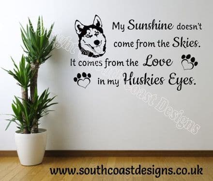 My Sunshine Doesn't Come From The Skies - Husky Wall Sticker