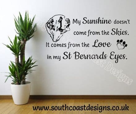 My Sunshine Doesn't Come From The Skies. It Comes From The Love In My St Bernards Eyes