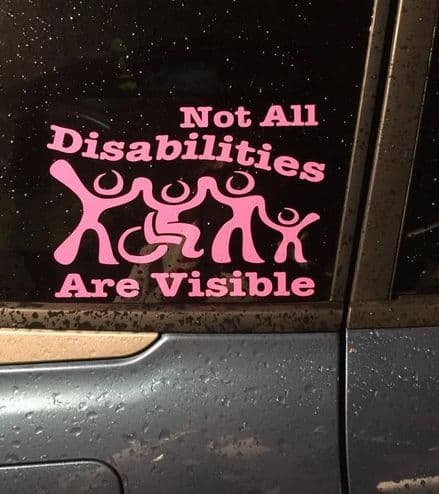 Not All Disabilities Are Visible - Choice Of Colour