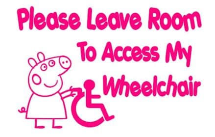 Peppa Pig - Please Leave Room To Access My Wheelchair