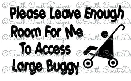 Please Leave Enough Room For Me To Access Large Buggy