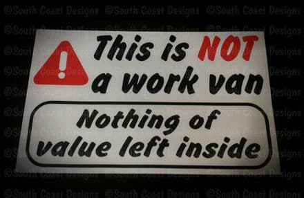 This Is Not A Work Van - Nothing Of Value Left Inside - Decal