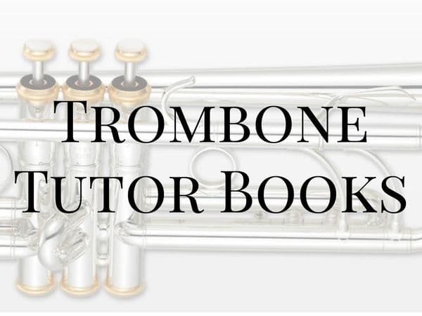 Trombone Tutor Books