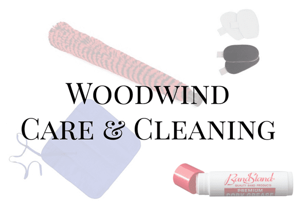 Woodwind Care & Cleaning